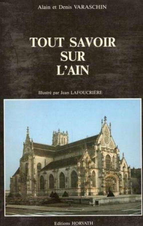 Couverture du livre Tout savoir sur l'Ain de Alain Varaschin