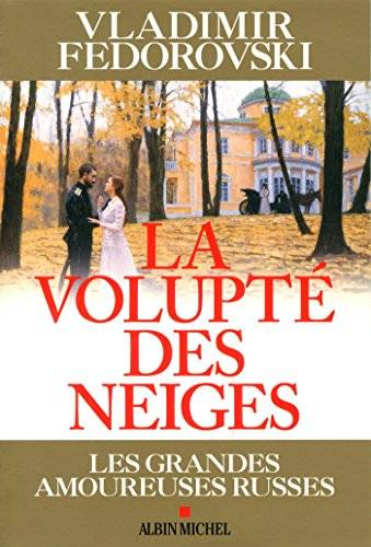 Couverture du livre La volupté des neiges de Vladimir Fédorovski