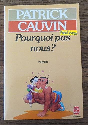 Couverture du livre Pourquoi pas nous? de Patrick Cauvin