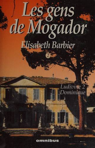 Couverture du livre Les gens de Mogador: Julia ; Ludivine, première partie de Elisabeth Barbier