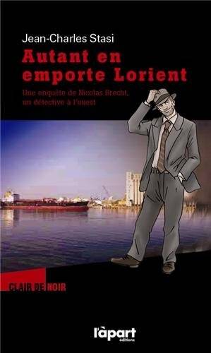 Couverture du livre Autant en emporte Lorient de Jean-Charles Stasi