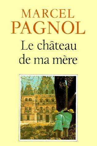 Couverture du livre Le château de ma mère de Marcel Pagnol