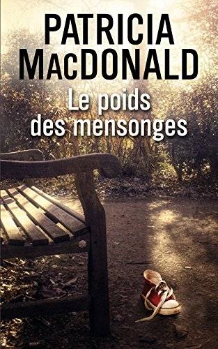 Couverture du livre Le poids des mensonges de Patricia J. MacDonald