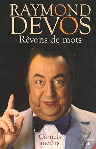 Couverture du livre Rêvons de mots de Raymond Devos