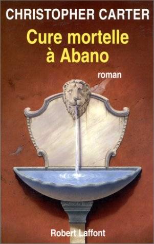 Couverture du livre Cure mortelle à Abano de Christopher Carter