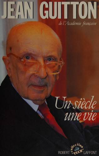 Couverture du livre Un siècle, une vie de Jean Guitton