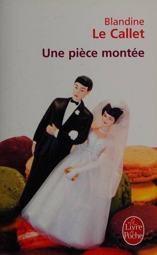 Couverture du livre Une pièce montée de Blandine Le Callet