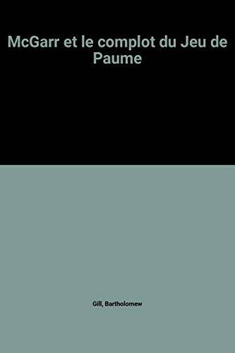Couverture du livre McGarr et le complot du Jeu de Paume de Bartholomew Gill