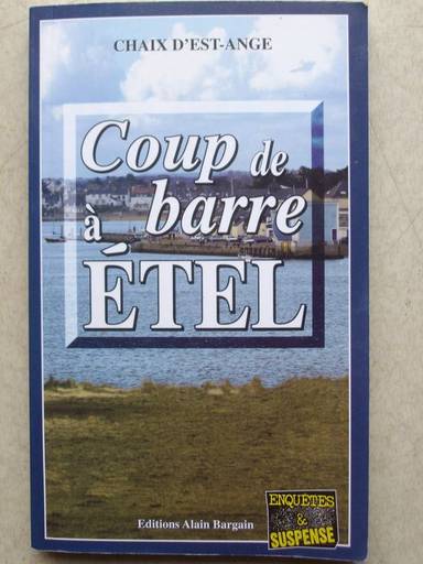 Couverture du livre Coup de barre à Etel de Chaix d'Est-Ange,
