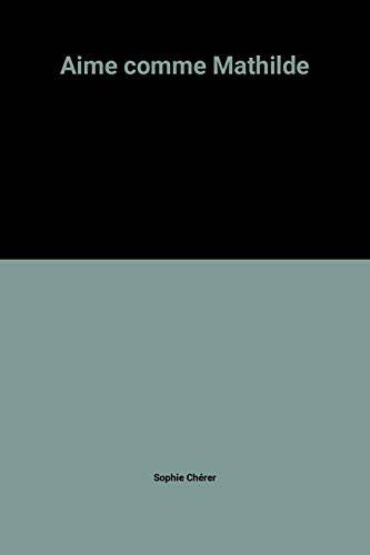 Couverture du livre Aime comme Mathilde de Sophie Chérer