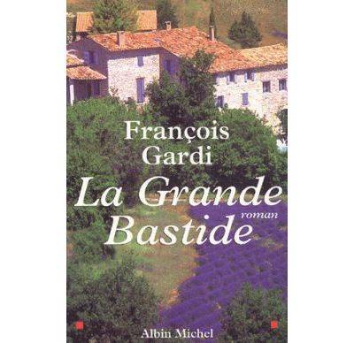 Couverture du livre La grande bastide de François Gardi