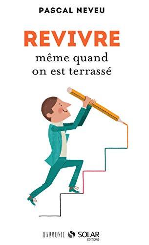 Couverture du livre Revivre même quand on est terrassé de Pascal Neveu