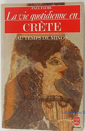 Couverture du livre La vie quotidienne en Crète au temps de Minos de Paul Faure