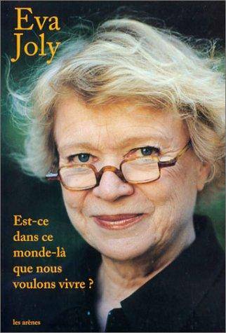 Couverture du livre Est-ce dans ce monde-là que nous voulons vivre? de Eva Joly