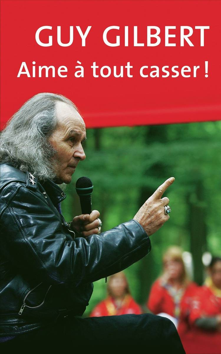 Couverture du livre Aime à tout casser - Guy Gilbert de Guy Gilbert