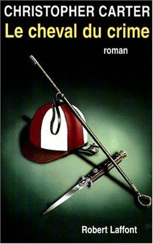 Couverture du livre Le cheval du crime de Christopher Carter