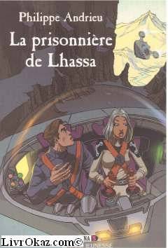 Couverture du livre Dina Tome 3 : La prisonnière de Lhassa de Philippe Andrieu