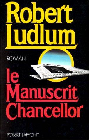 Couverture du livre Le manuscrit Chancellor de Robert Ludlum