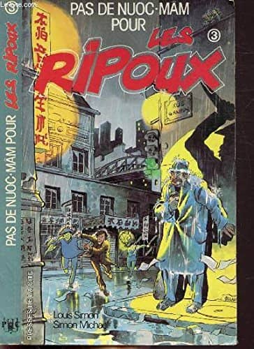 Couverture du livre PAS DE NUOC-MAM POUR LES RIPOUX de Louis Simon