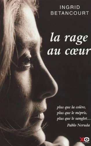 Couverture du livre La rage au cœur de Ingrid Betancourt