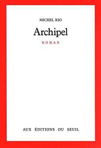 Couverture du livre Archipel de Michel Rio
