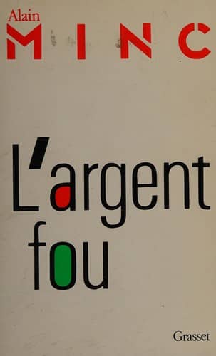 Couverture du livre L'argent fou de Alain Minc