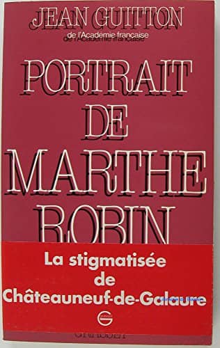 Couverture du livre Portrait de Marthe Robin de Jean Guitton