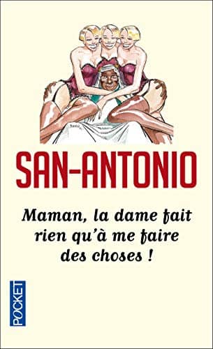 Couverture du livre Maman, la dame fait rien qu'à me faire des choses de San-Antonio,