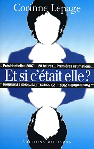 Couverture du livre Et si c'était elle ? de Corinne Lepage