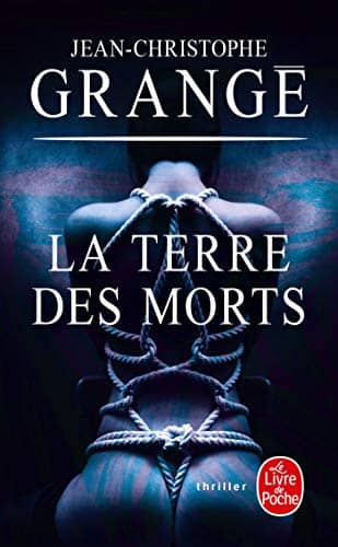 Couverture du livre La Terre des morts de Jean-Christophe Grangé