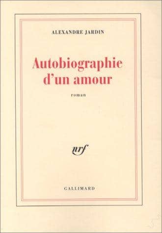 Couverture du livre Autobiographie d'un amour de Alexandre Jardin