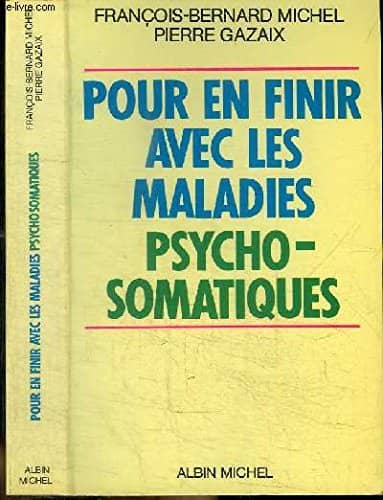 Couverture du livre Pour en finir avec les maladies psychosomatiques de François-Bernard Michel