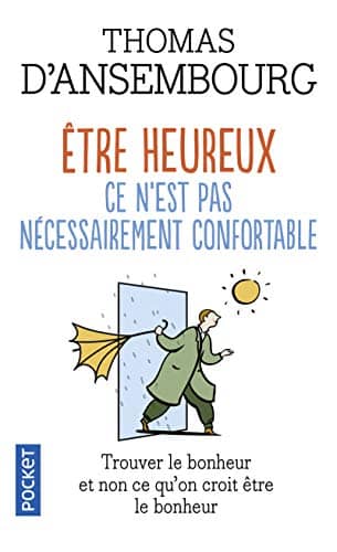 Couverture du livre Être heureux, ce n'est pas nécessairement confortable de Thomas d' Ansembourg