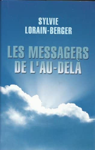 Couverture du livre Les messagers de l'au-delà de Sylvie Lorain-Berger