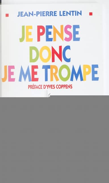 Couverture du livre Je pense donc je me trompe de Jean-Pierre Lentin