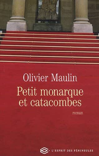 Couverture du livre Petit monarque et catacombes de Olivier Maulin