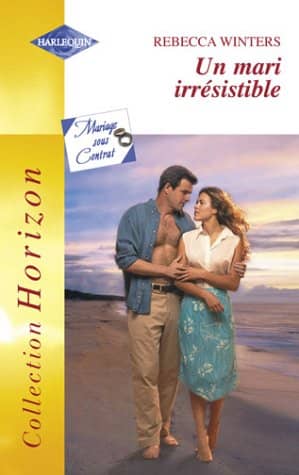 Couverture du livre Un mari irrésistible de Rebecca Winters