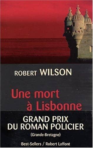 Couverture du livre Une mort à Lisbonne : roman de Robert Wilson