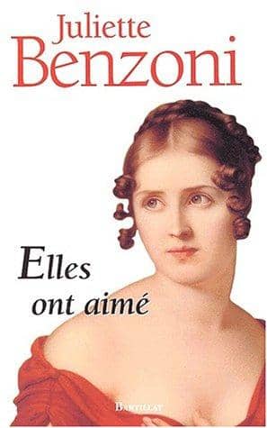 Couverture du livre Elles ont aimé de Juliette Benzoni