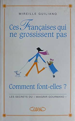 Couverture du livre Ces Françaises qui ne grossissent pas de Mireille Guiliano