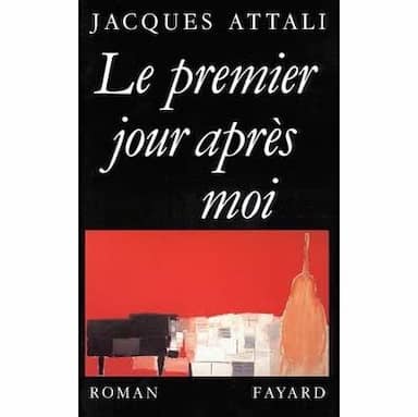 Couverture du livre Le premier jour après moi de Jacques Attali