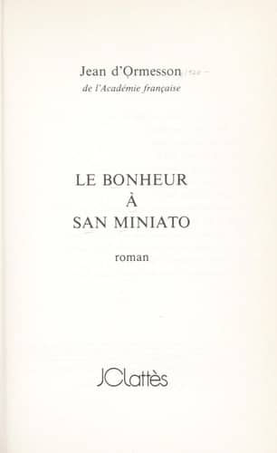 Couverture du livre Le bonheur à San Miniato de Jean d' Ormesson