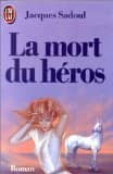 Couverture du livre La Mort du héros de Jacques Sadoul
