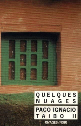 Couverture du livre Quelques nuages de Paco Ignacio Taibo II