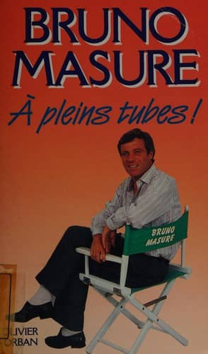 Couverture du livre A plein tubes! de Bruno Masure