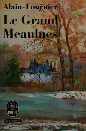 Couverture du livre Le grand Meaulnes /Alain-Fournier. Préface et comm. par Daniel Leuwers de Alain-Fournier