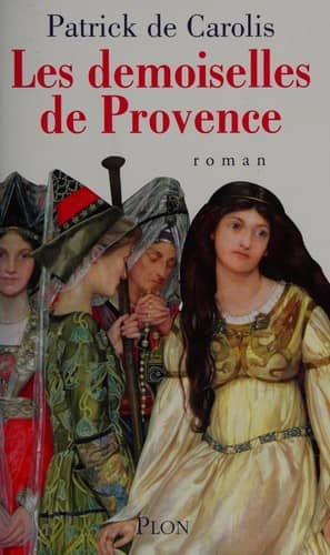 Couverture du livre Les demoiselles de Provence de Patrick de Carolis