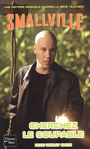 Couverture du livre Smallville Cherchez le coupable de Dean Wesley Smith