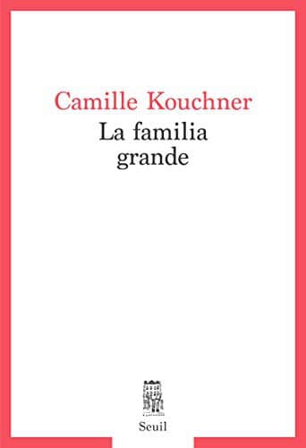 Couverture du livre La familia grande de Camille Kouchner