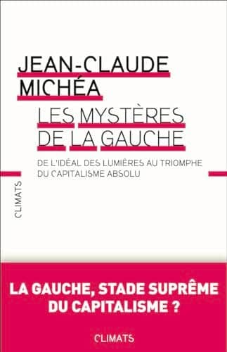 Couverture du livre Les mystères de la gauche de Jean-Claude Michéa